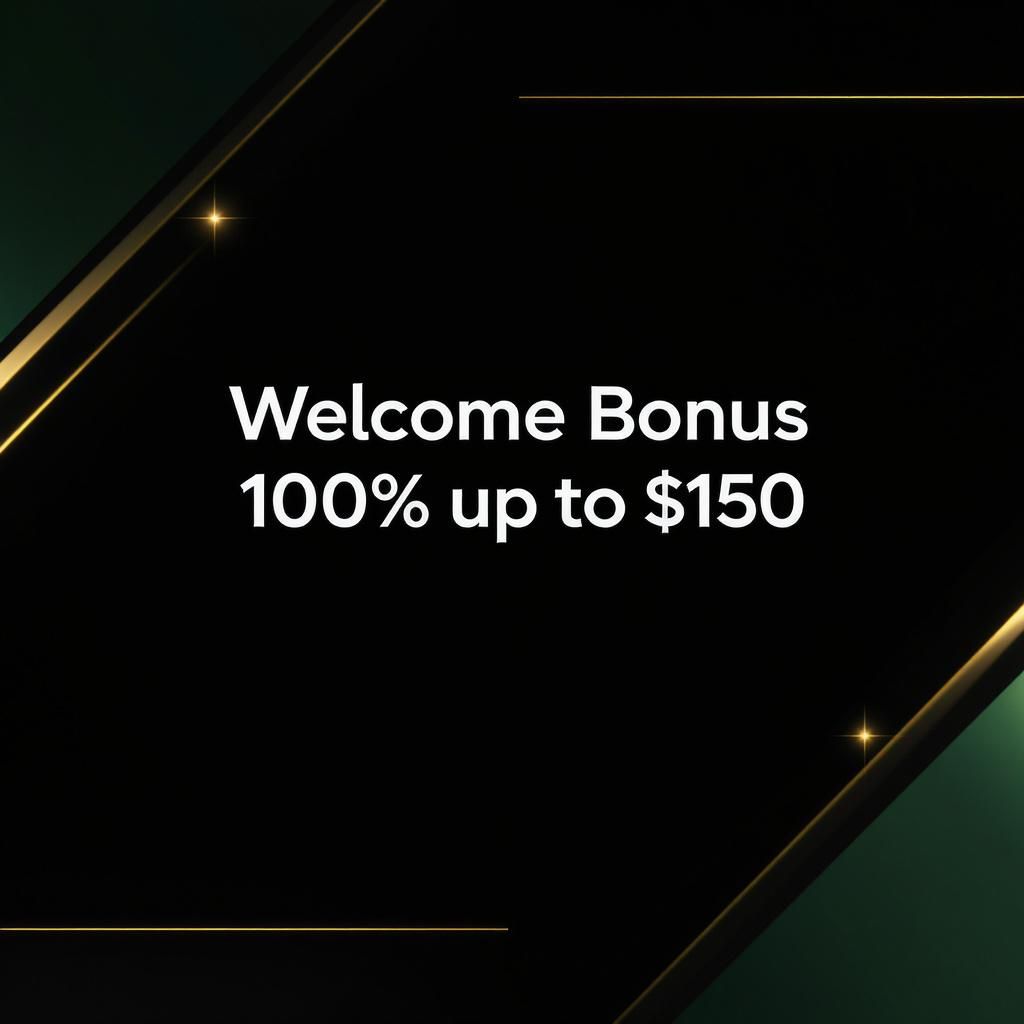 Welcome Bonus 100% up to $150
